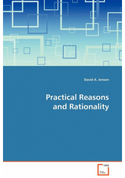 Practical Reasons and Rationality