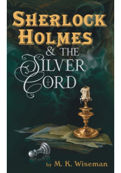 Sherlock Holmes & the Silver Cord