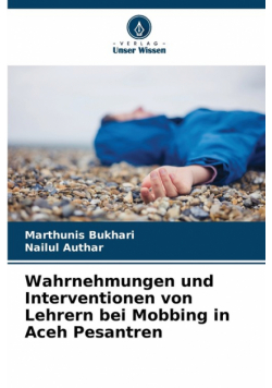 Wahrnehmungen und Interventionen von Lehrern bei Mobbing in Aceh Pesantren