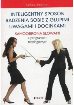 Inteligentny sposób radzenia sobie z głupimi uwagami i docinkami