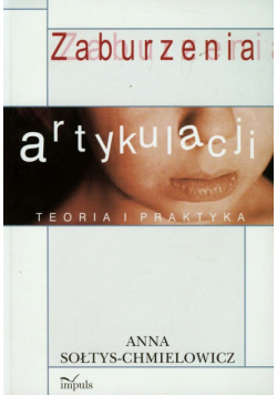 Zaburzenia artykulacji teoria i praktyka