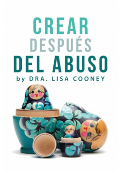 Crear Después del Abuso (Spanish)