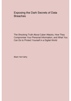 Exposing the Dark Secrets of Data Breaches