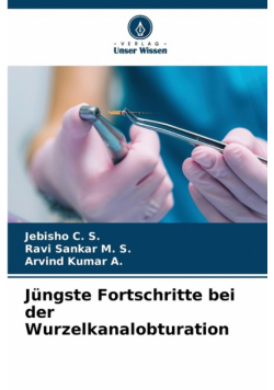 Jüngste Fortschritte bei der Wurzelkanalobturation