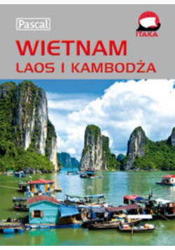 Wietnam Laos i Kambodża Przewodnik ilustrowany