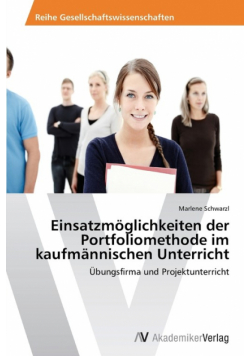 Einsatzmoglichkeiten Der Portfoliomethode Im Kaufmannischen Unterricht