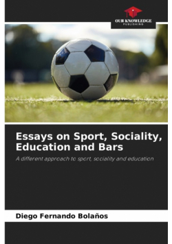 Essays on Sport, Sociality, Education and Bars