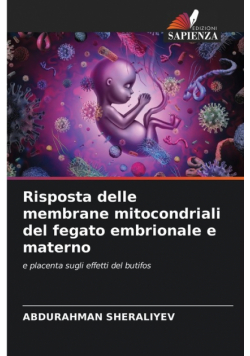 Risposta delle membrane mitocondriali del fegato embrionale e materno