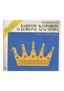 Karpow-Kasparowy o koronę szachową