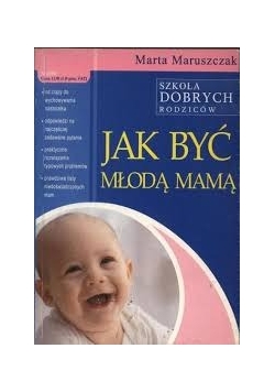 Jak być młodą mamą