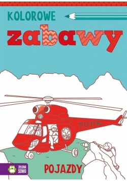 Kolorowe zabawy. Pojazdy