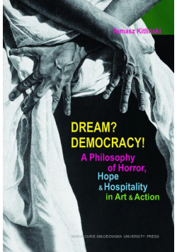 Dream? Democracy! A Philosophy of Horror, Hope and Hospitality in Art and Action