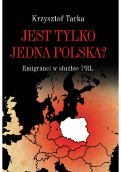 Jest tylko jedna Polska?