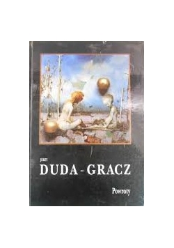 Jerzy Duda-Gracz. Powroty