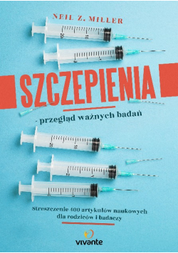 Miller Neil Z. - Szczepienia przegląd ważnych badań