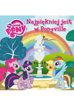 My Little Pony Najpiękniej jest w Ponyville