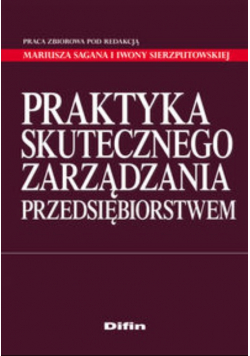 Praktyka skutecznego zarządzania przedsiębiorstwem
