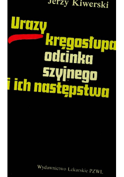 Urazy kręgosłupa odcinka szyjnego i ich następstwa
