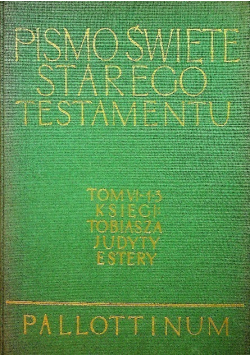 Pismo Święte Starego i Nowego Testamentu  Tom VI - 1 - 3