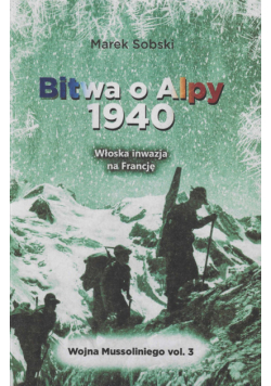Bitwa o Alpy 1940 Włoska inwazja na Francję