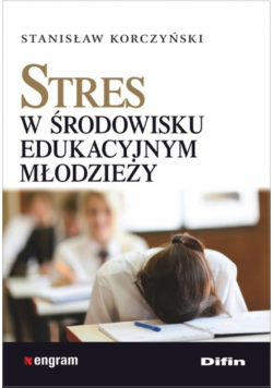 Stres w środowisku edukacyjnym młodzieży