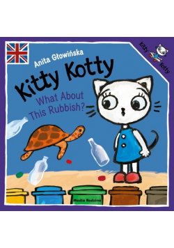 Kitty Kotty. What About This Rubbish?