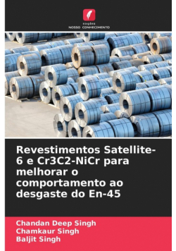 Revestimentos Satellite-6 e Cr3C2-NiCr para melhorar o comportamento ao desgaste do En-45