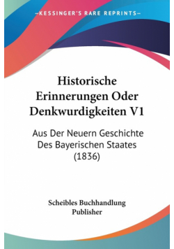 Historische Erinnerungen Oder Denkwurdigkeiten V1