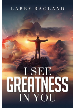 I See Greatness in You