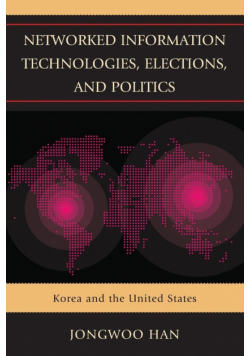 Networked Information Technologies, Elections, and Politics