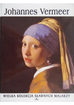 Wielka kolekcja sławnych malarzy Johannes Vermeer