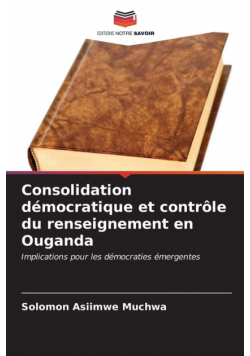 Consolidation démocratique et contrôle du renseignement en Ouganda