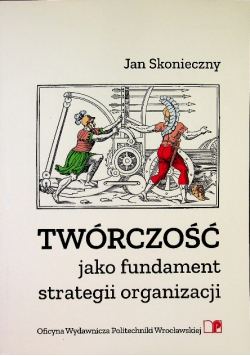 Twórczość jako fundament strategii organizacji