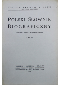 Polski Słownik Biograficzny  Tom XV