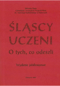 Śląscy uczeni O tych co odeszli