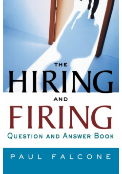 The Hiring and Firing Question and Answer Book