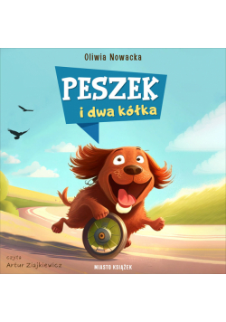Przygody Peszka (#1). Peszek i dwa kółka