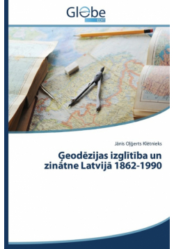 Ģeodēzijas izglītība un zinātne Latvijā 1862-1990