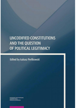 Uncodified Constitutions and the Question of Political Legitimacy