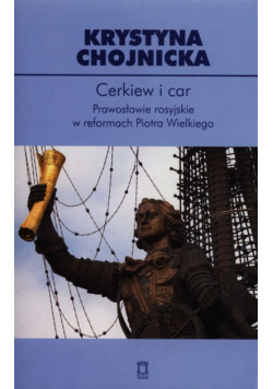 Chojnicka Krystyna - Cerkiew i car