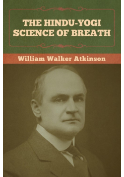 The Hindu-Yogi Science of Breath