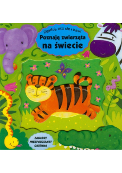 Poznaję zwierzęta na świecie Zgaduj, ucz się i baw!