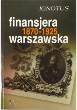 Finansjera warszawska 1870-1925