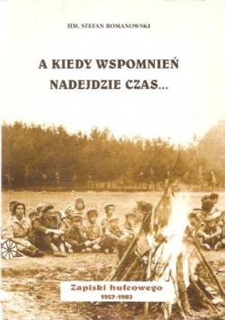A kiedy wspomnień nadejdzie czas
