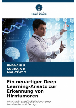 Ein neuartiger Deep Learning-Ansatz zur Erkennung von Hirntumoren