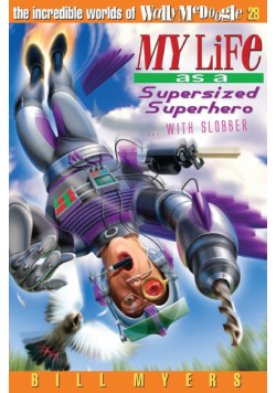 My Life as a Supersized Superhero with Slobber