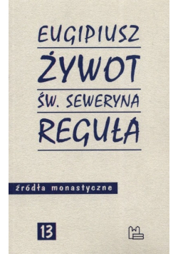 Żywot św. Seweryna. Reguła