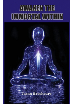 Awaken the Immortal Within