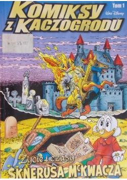 Komiksy z Kaczogrodu Życie i czasy Sknerusa McKwacza