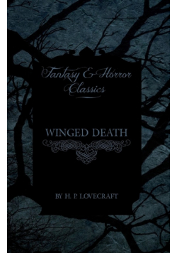 Winged Death (Fantasy and Horror Classics);With a Dedication by George Henry Weiss